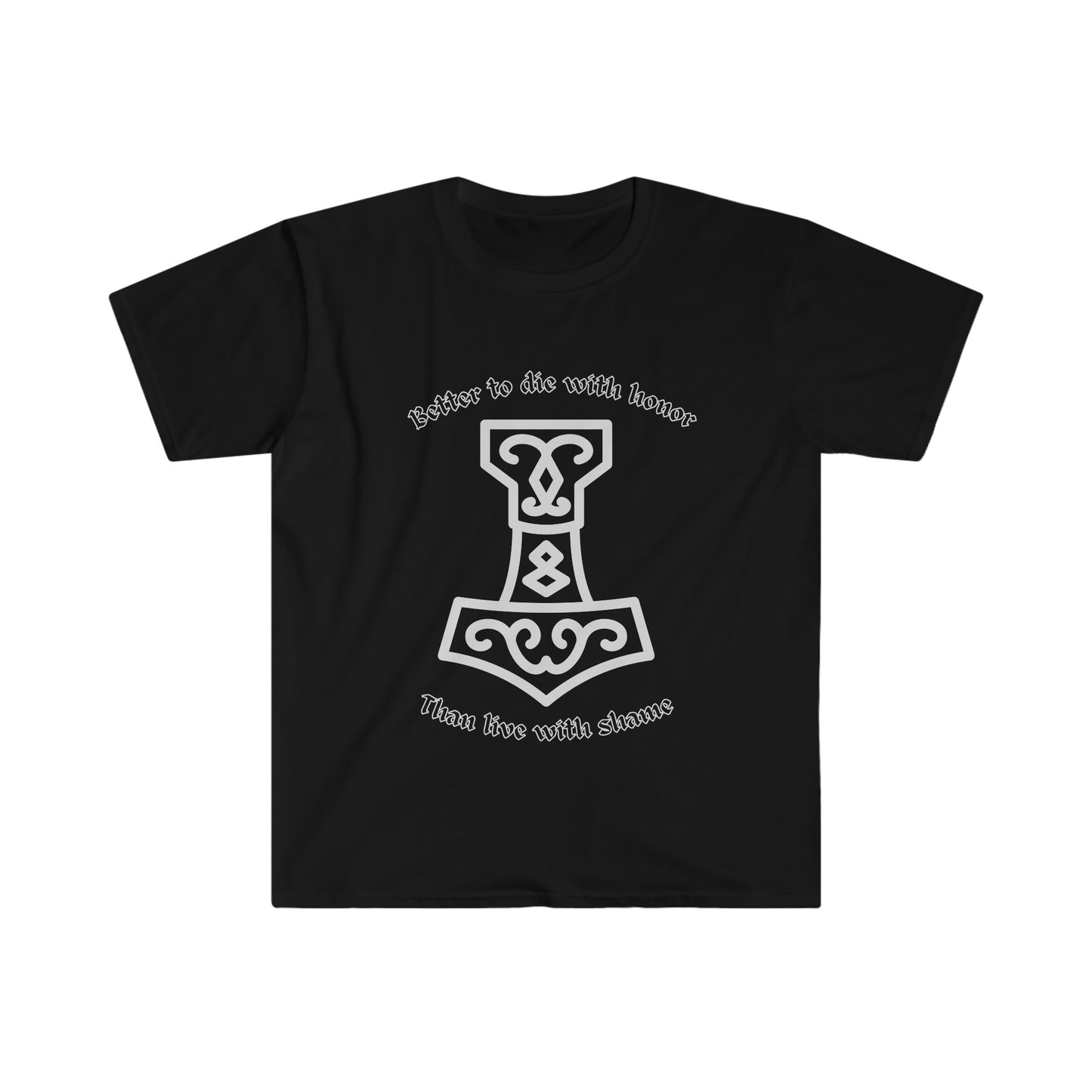 Better to Die With Honor Viking Proverb Unisex Softstyle T-Shirt