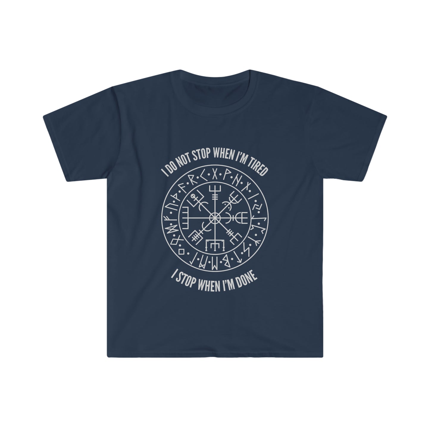 I Do Not Stop When I Am Tired Viking Proverb Unisex Softstyle T-Shirt