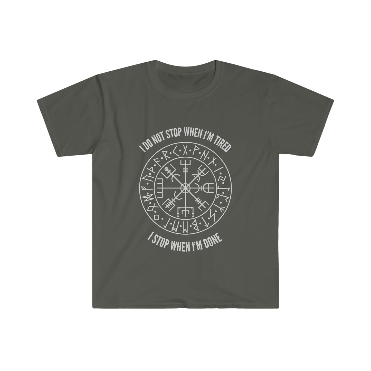 I Do Not Stop When I Am Tired Viking Proverb Unisex Softstyle T-Shirt