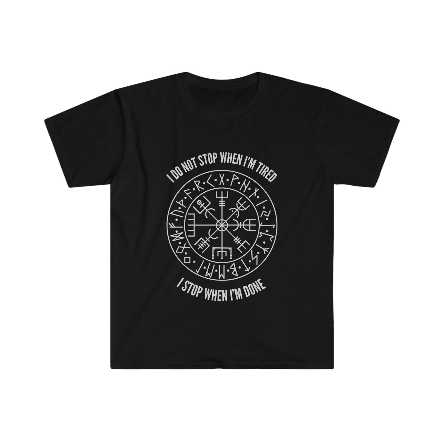 I Do Not Stop When I Am Tired Viking Proverb Unisex Softstyle T-Shirt